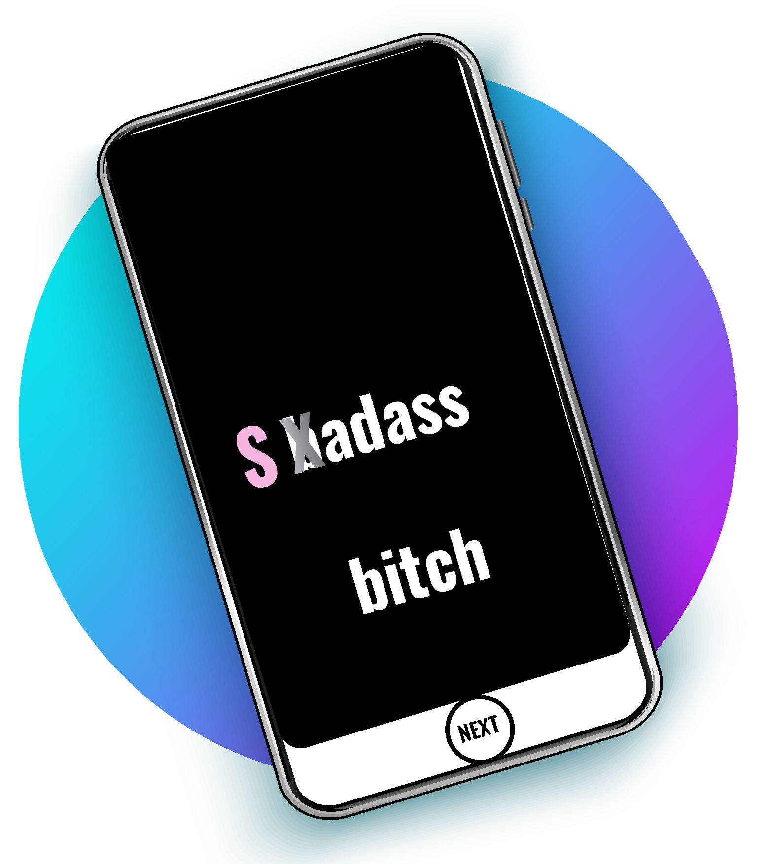 Mockup of a smartphone with text. The first B in the phrase 'badass bitch' is crossed out and replaced with an S